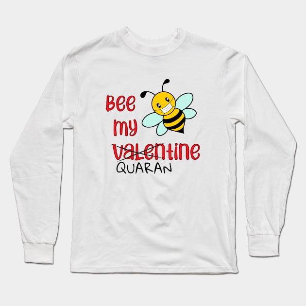 Bee my Valentine/Quarantine Long Sleeve T-Shirt by Lizzamour